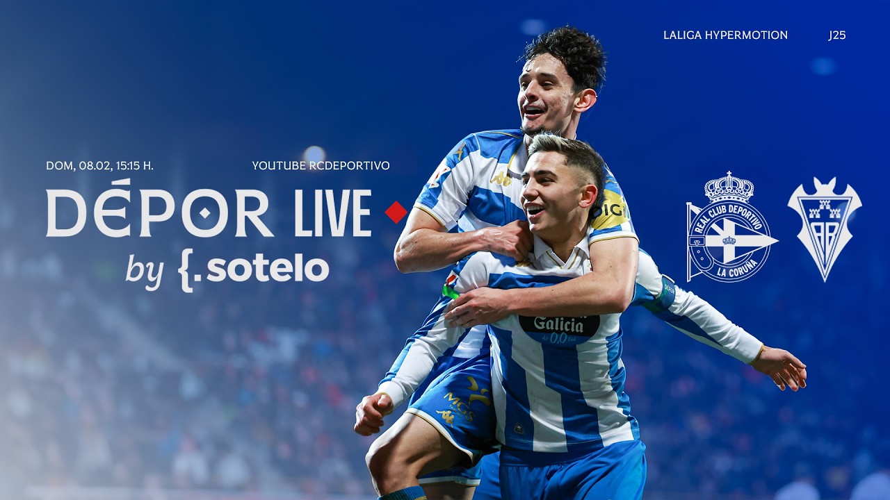 DÉPOR vs Albacete BP en DIRECTO | Dépor Live by Sotelo