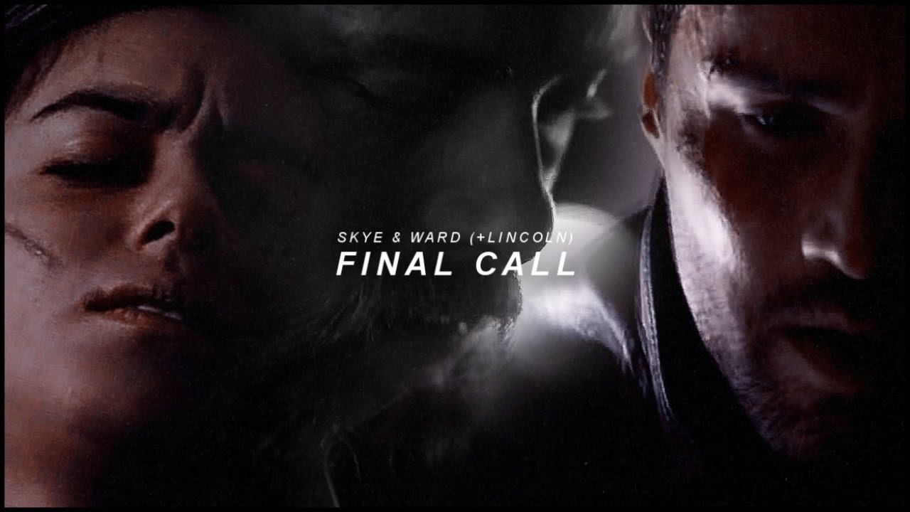 Skye & Ward (AU) l Final Call