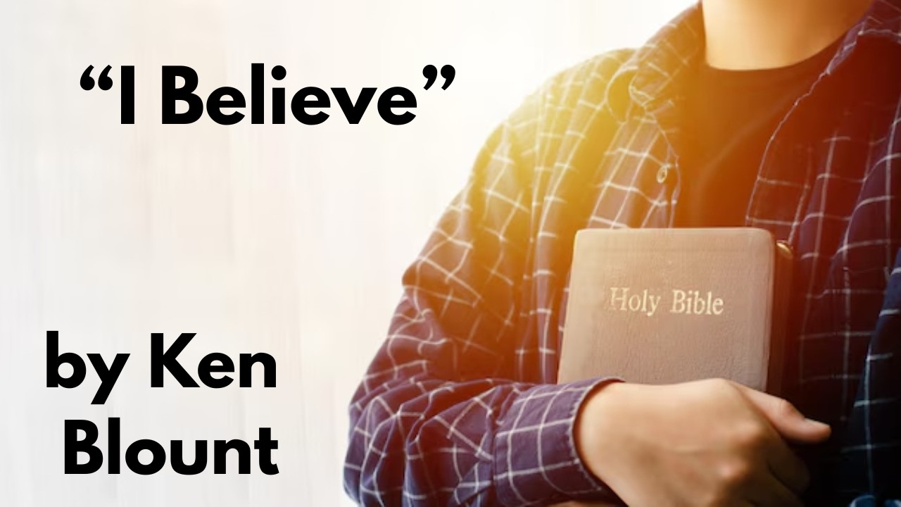 “I Believe” by Ken Blount
