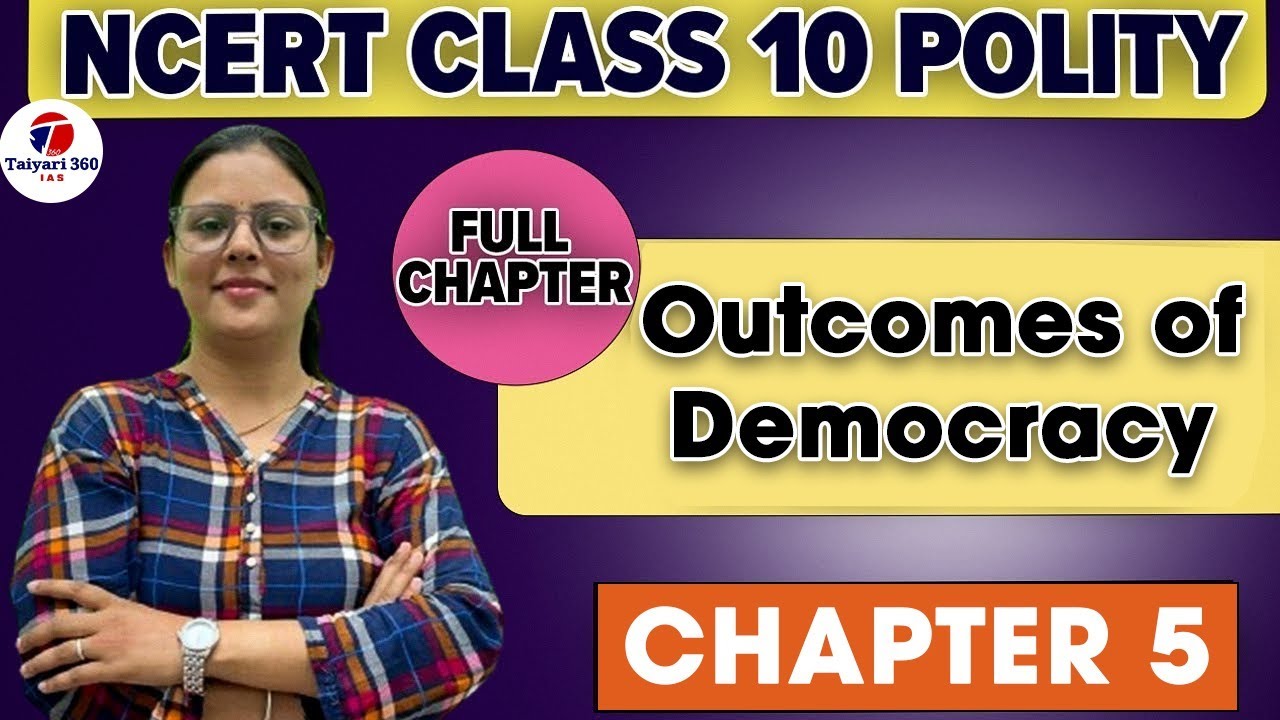 Outcomes of Democracy FULL CHAPTER | Class 10 Polity Chapter 5 | UPSC Preparation For Beginners