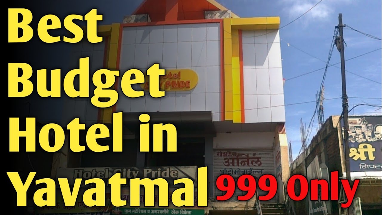 BEST BUDGET HOTEL IN YAVATMAL BEST COUPLE HOTEL IN YAVATMAL UNDER 1000