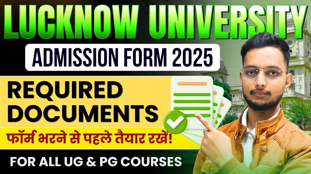 Lucknow University Required Documents For Admission Form 2025 | LU Admission Form Important Document