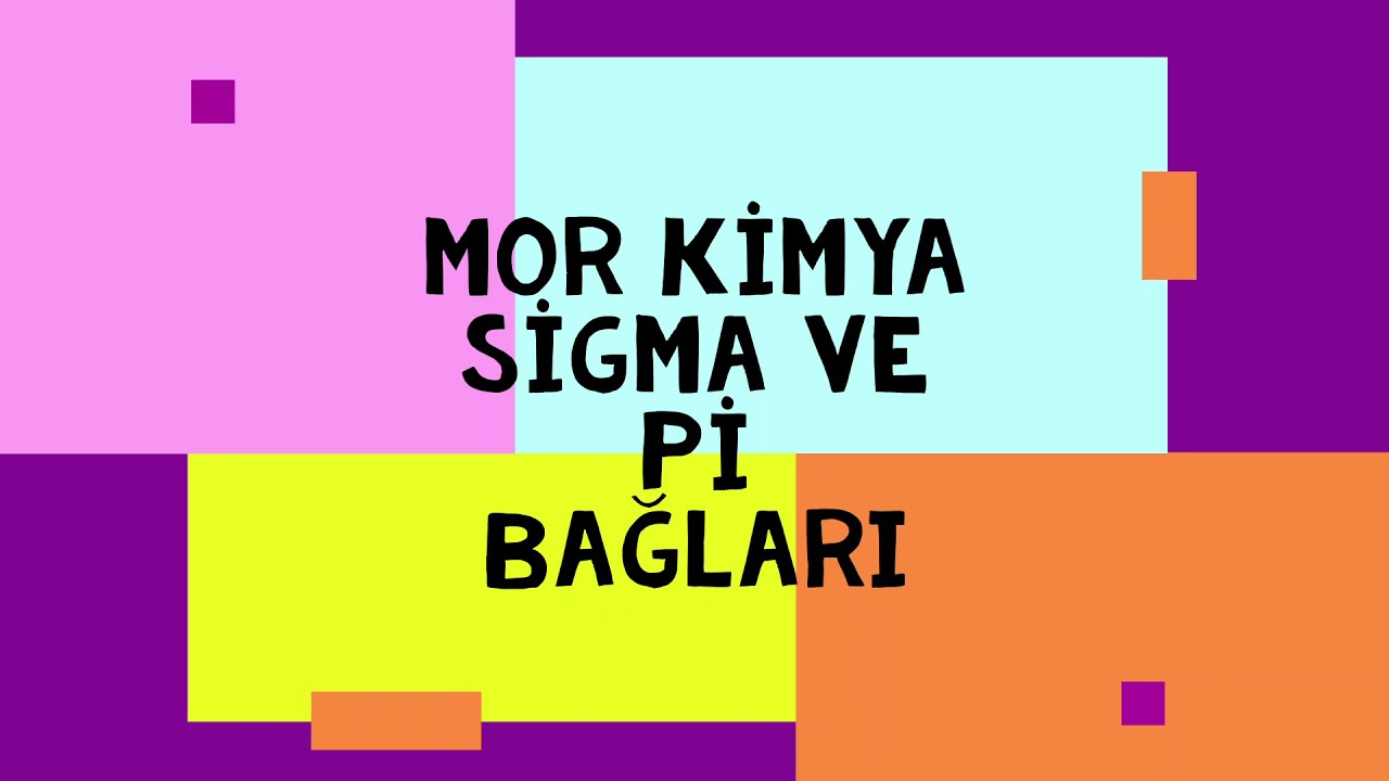 Organik Kimya 11.video ( Sigma ve Pi Bağları )