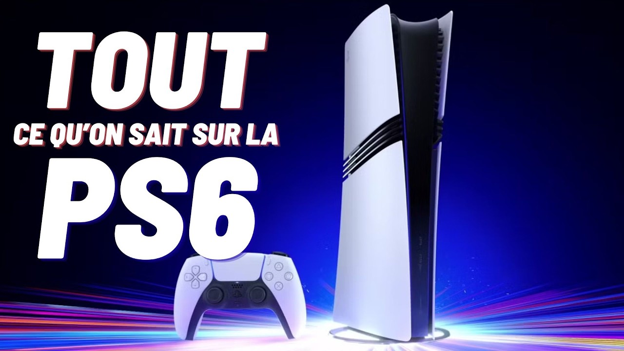 PS6 - Tout ce qu'il faut savoir (specs, prix, date de sortie...)