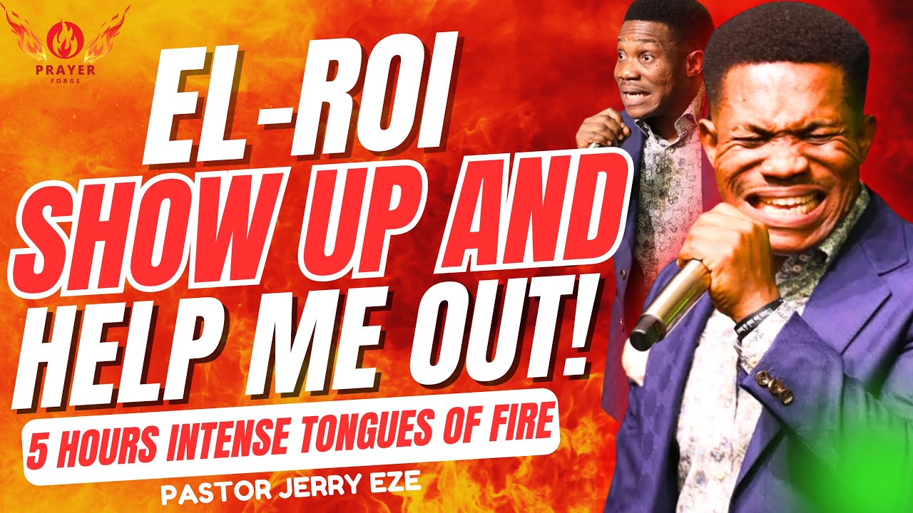 5 HOURS FIERCE TONGUES OF FIRE || EL-ROI DELIVER ME AND HELP ME TONIGHT! || PASTOR JERRY EZE