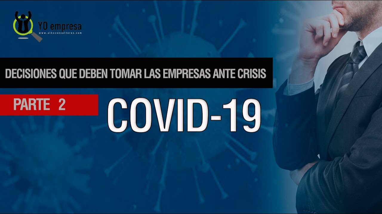 DECISIONES Gerenciales a tomar LAS EMPRESAS ante la CRISIS ECONÓMICA por Coronavirus (COVID-19)