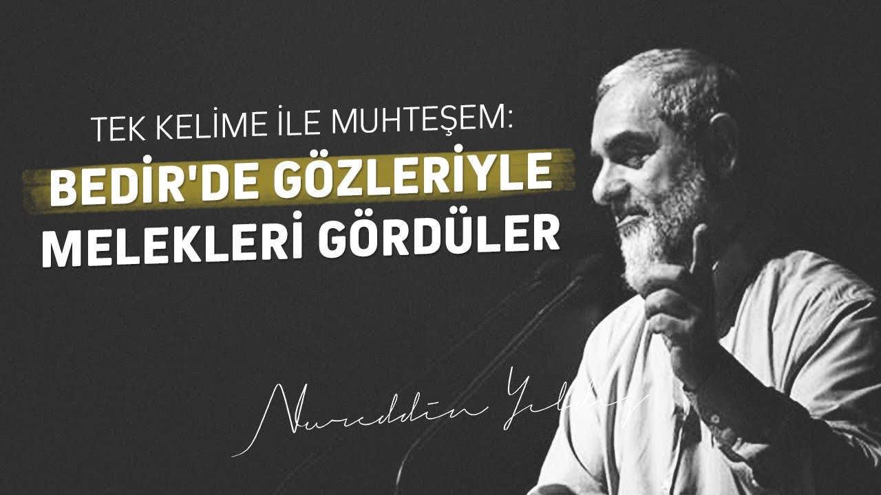 TEK KELİME İLE MUHTEŞEM: BEDİR'DE GÖZLERİYLE MELEKLERİ GÖRDÜLER | Nureddin Yıldız