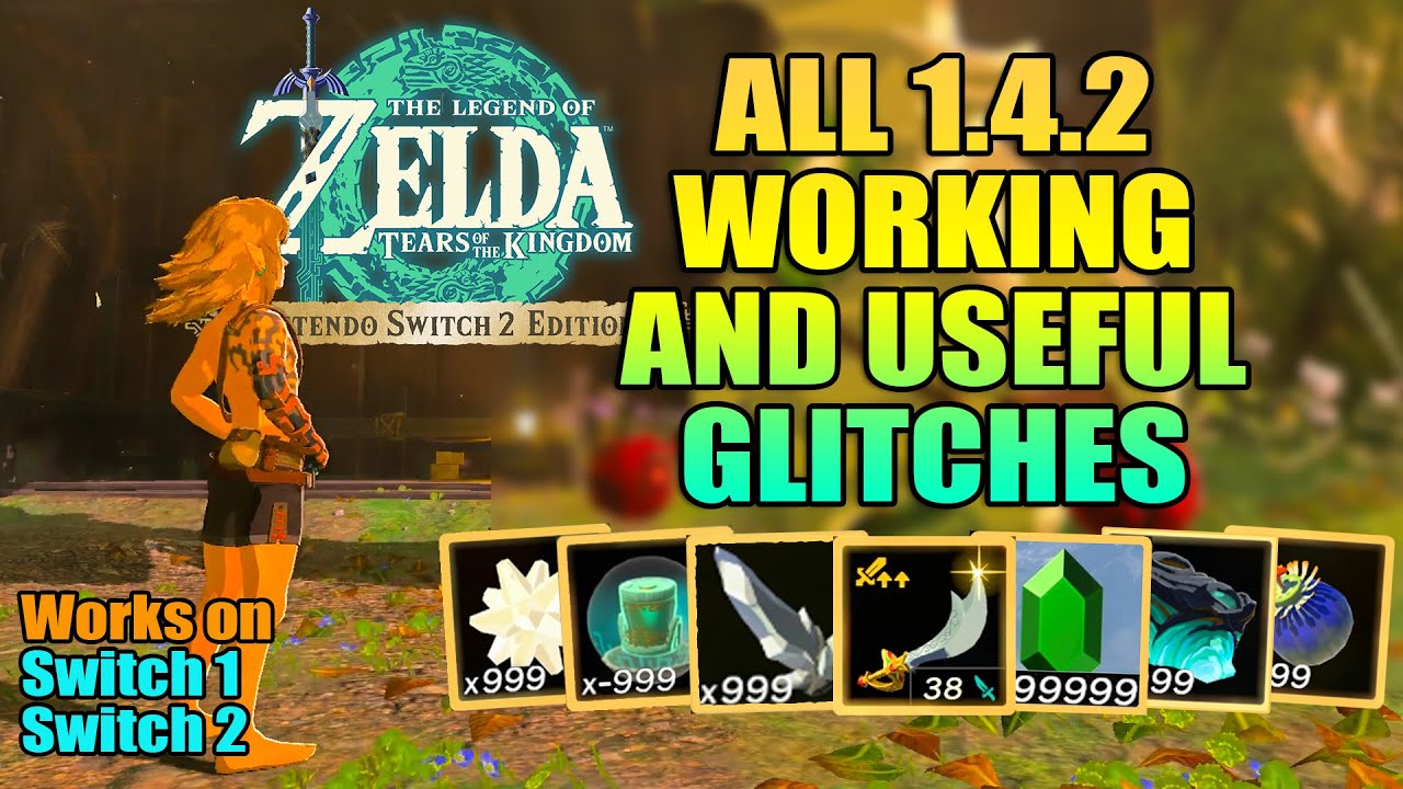 What Glitches Still Work in Version 1.4.2 of Zelda Tears of the Kingdom Switch 2 Edition