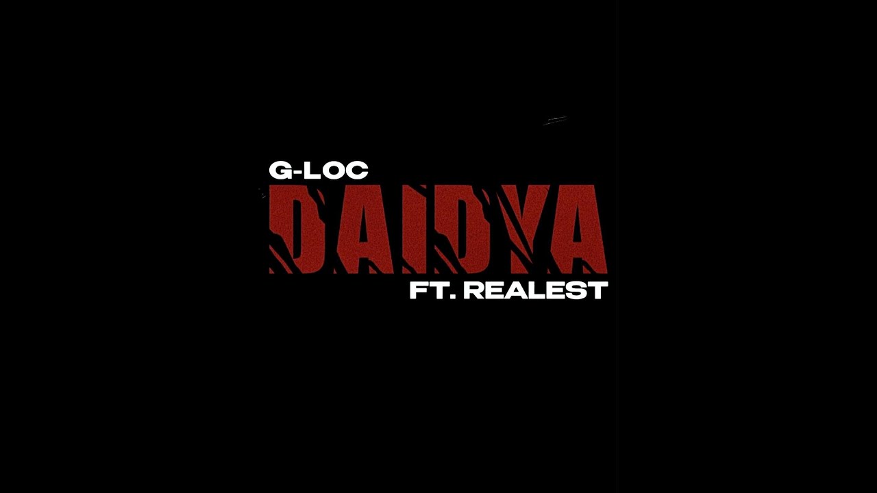 G-LOC ft REALEST - DAIDYA (Official music video)