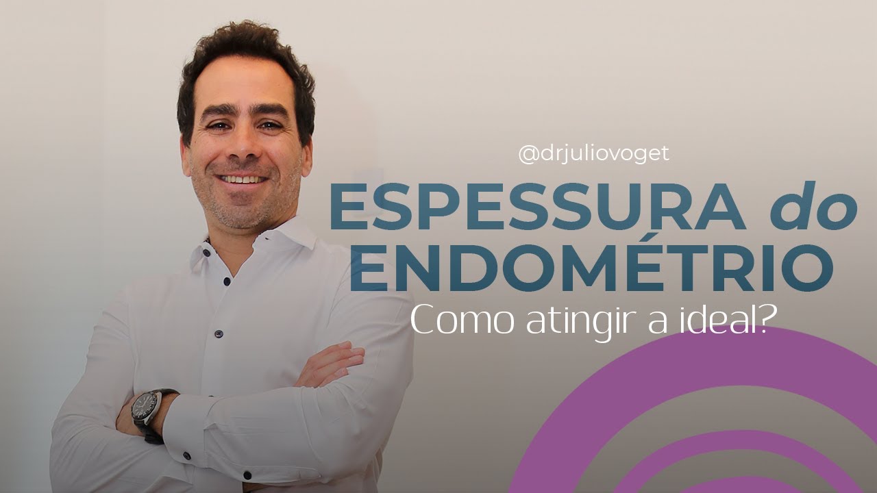 ESPESSURA DO ENDOMÉTRIO: TUDO O QUE VOCÊ PRECISA SABER