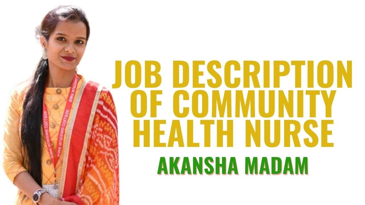 Job Description of Community Health Nurse II B Sc Nursing 4th Year II Community Health Nursing II