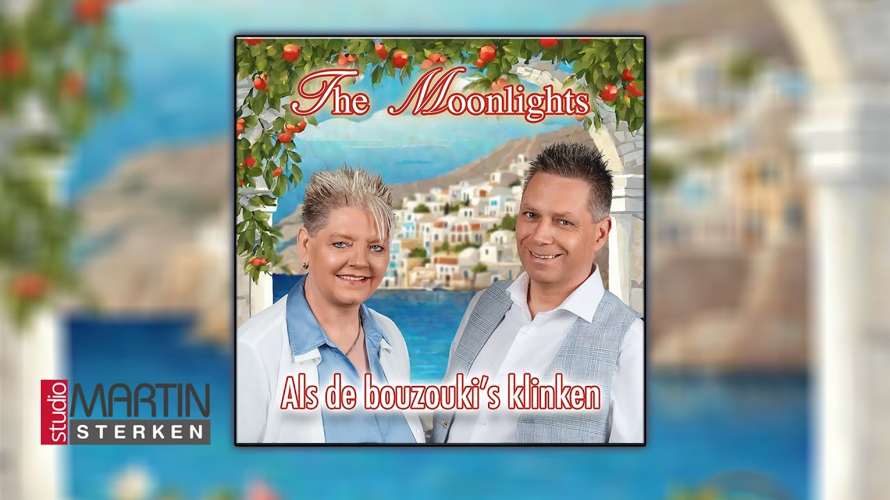 The Moonlights  - Als de bouzouki's klinken
