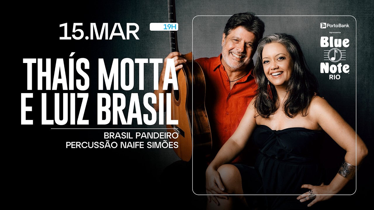 BLUE NOTE RIO APRESENTA:THAÍS MOTTA E LUIZ BRASIL