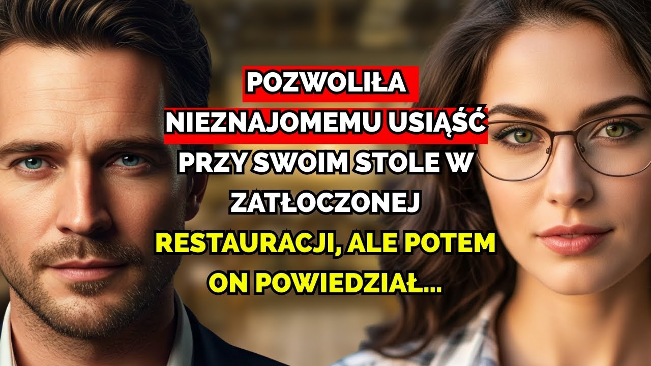 Pozwoliła nieznajomemu usiąść przy swoim stole w zatłoczonej restauracji, ale potem on powiedział…