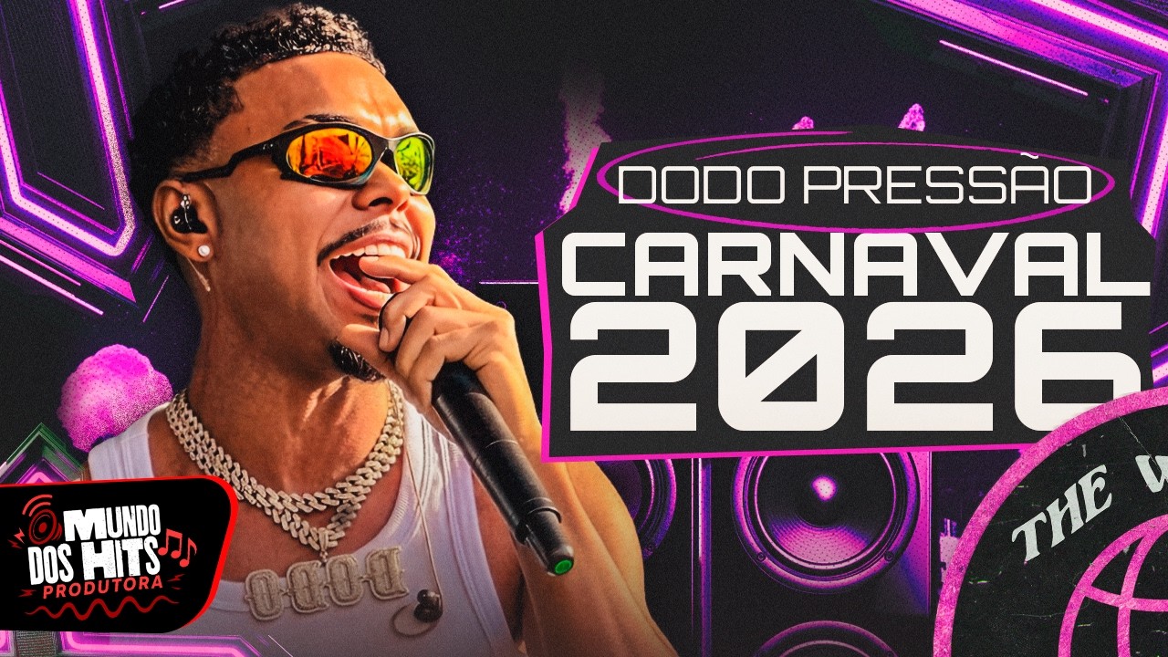 DODO PRESSÃO 2026 - CD NOVO ( CARNAVAL 2026 ) DODO PRESSÃO FEVEREIRO 2026 - MÚSICAS NOVAS