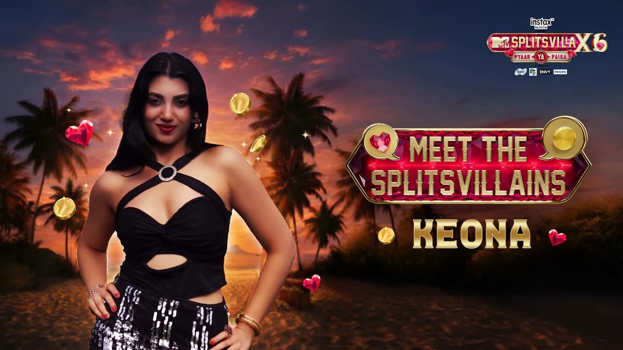 Keona: Fearless and Bindaas | MTV Splitsvilla X6