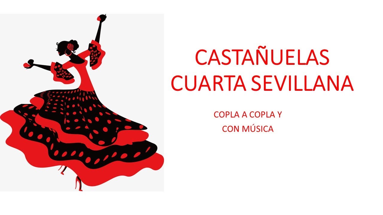 Castañuelas Cuarta Sevillana. Copla a copla.