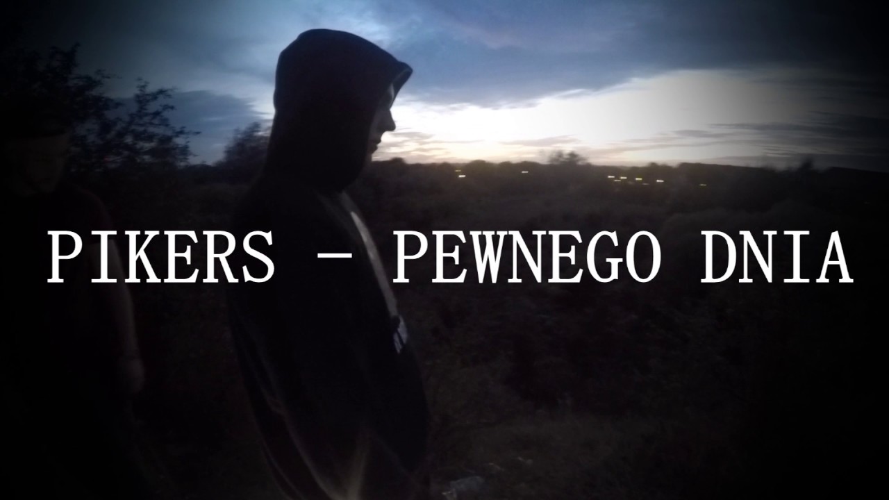 PIKERS - PEWNEGO DNIA