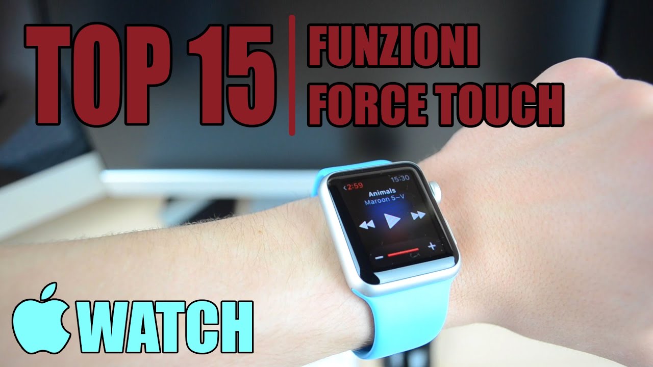 Apple Watch: Top 15 Funzioni Force Touch!
