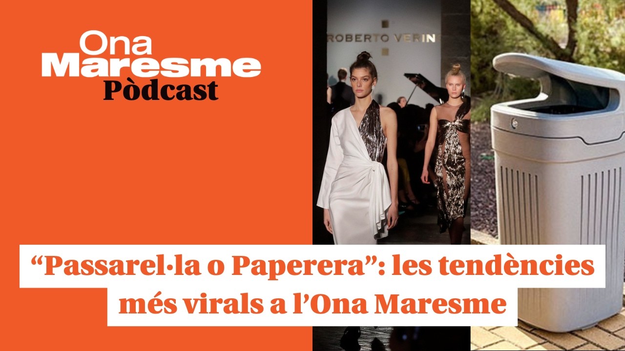 “Passarel·la o Paperera”: les tendències més virals a l’Ona Maresme