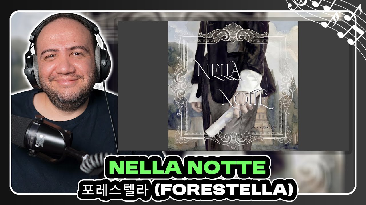NEW FORESTELLA REACTION! Nella Notte | TEACHER PAUL REACTS 🇰🇷 포레스텔라