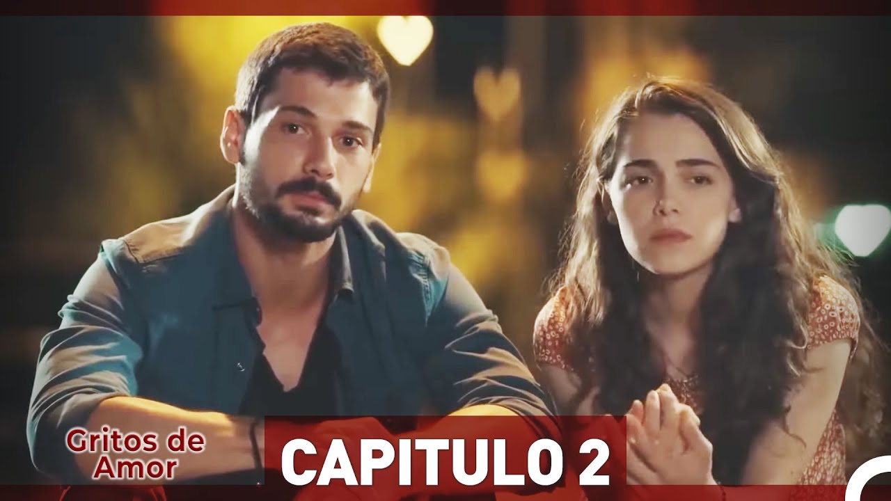 Gritos de Amor Capitulo 2 (Versi&oacute;n Extendida)