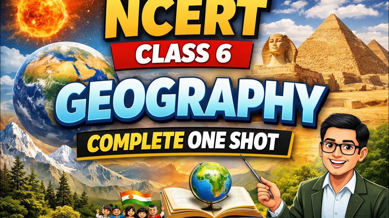 Complete Geography NCERT Class-6 || One Shot Video || कंप्लीट भूगोल कक्षा 6