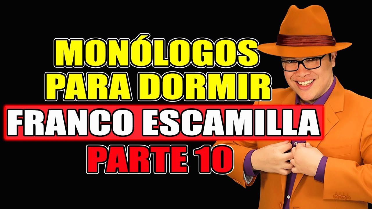 Monólogos Para Dormir de Franco Escamilla | Humor Relajante Pa Parte 10