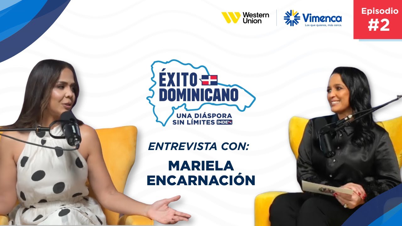 Ep. #2 Éxito Dominicano, una diáspora sin límites [Mariela Encarnación]