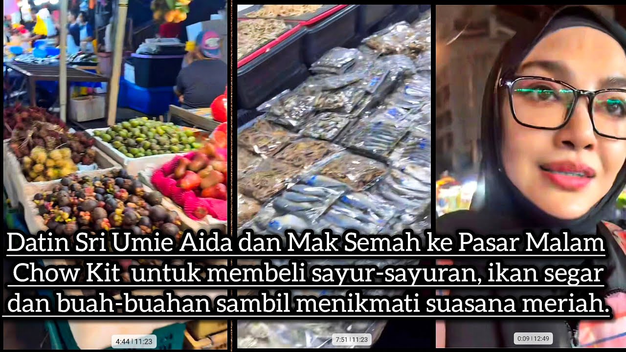 Datin Sri Umie Aida dan Mak Semah ke Pasar Malam Chow Kit untuk membeli sayur, ikan besarnya guys