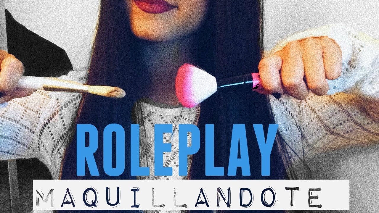 A S M R  - ROLEPLAY Maquillándote
