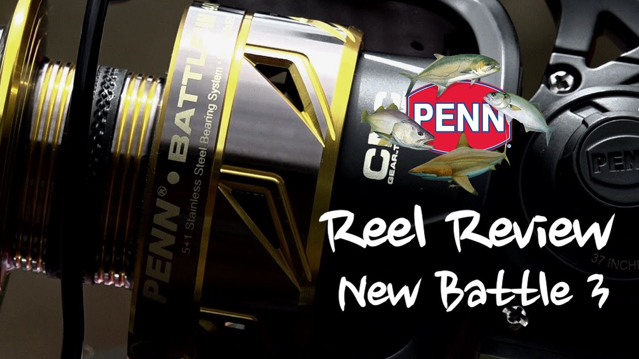 Reel Review - The New Penn Battle 3