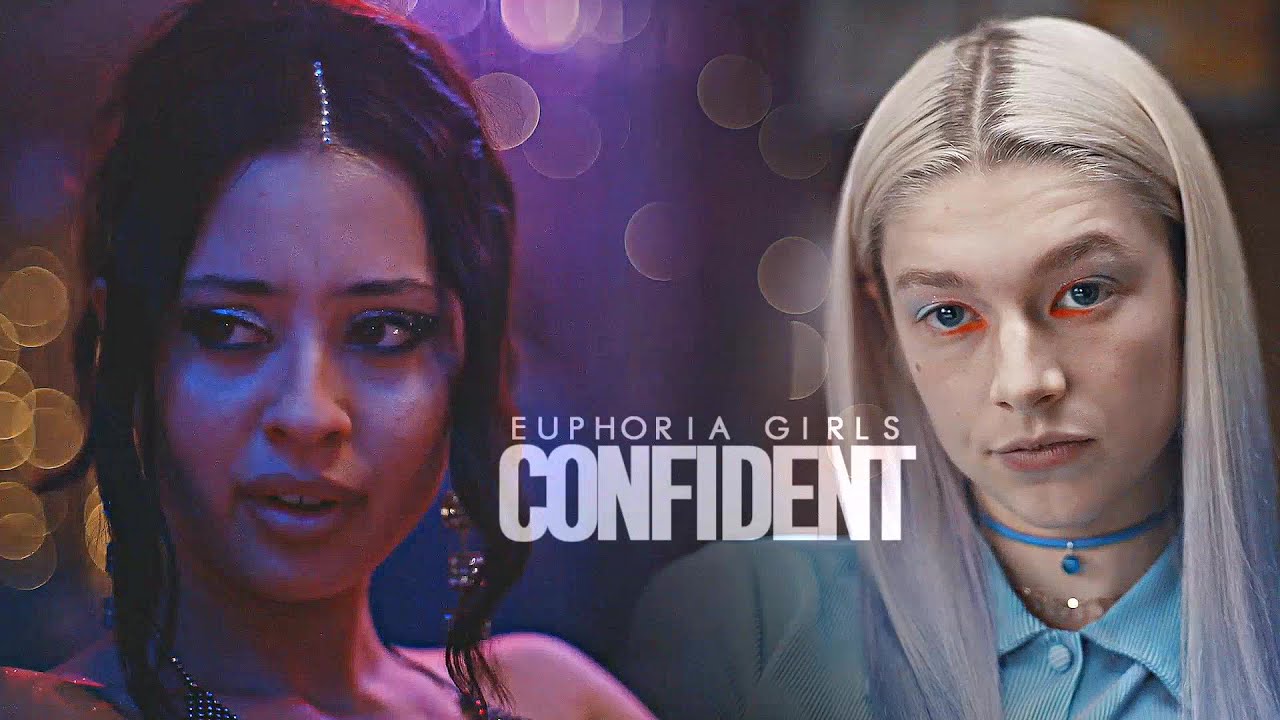 Euphoria Girls || Confident