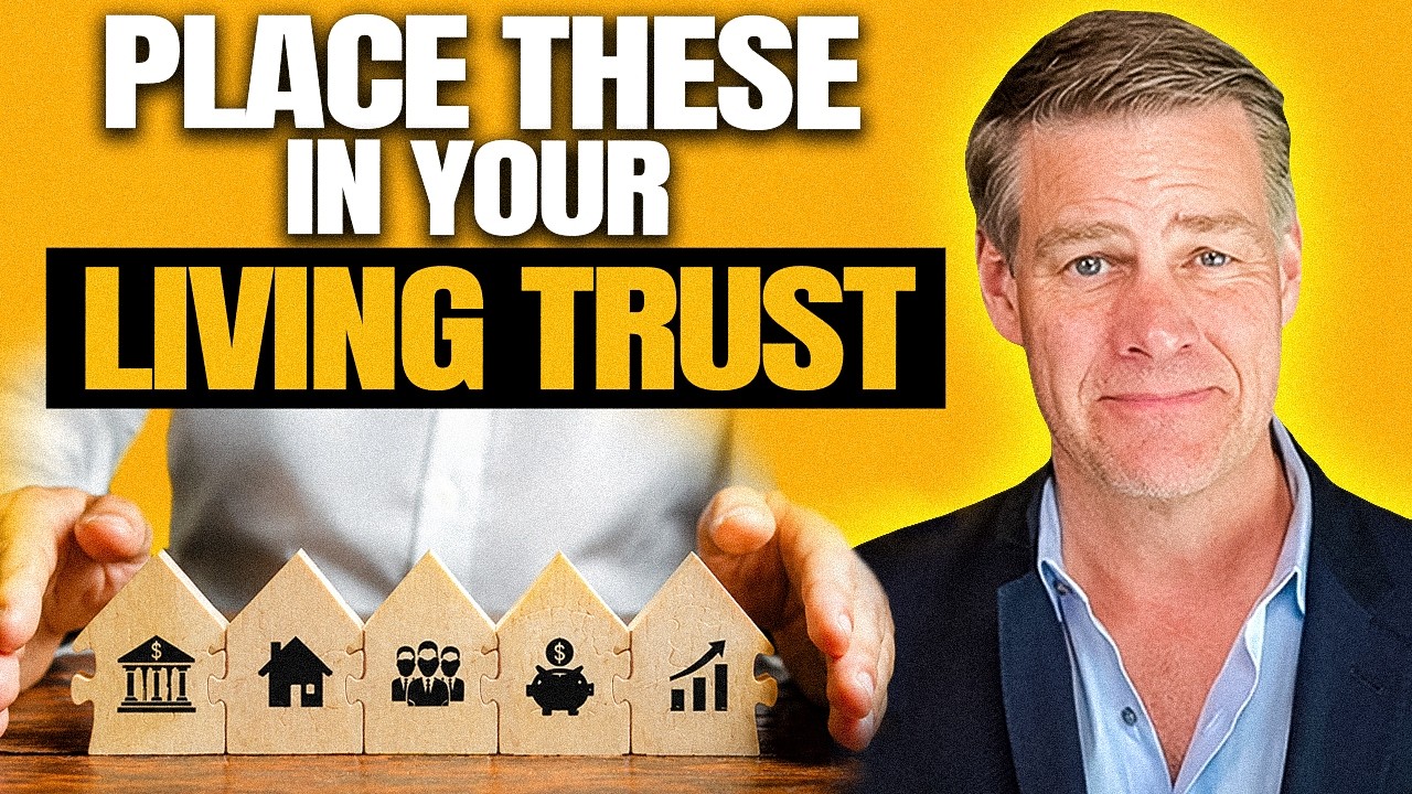 5 Assets You MUST Put In Your Living Trust Right Now