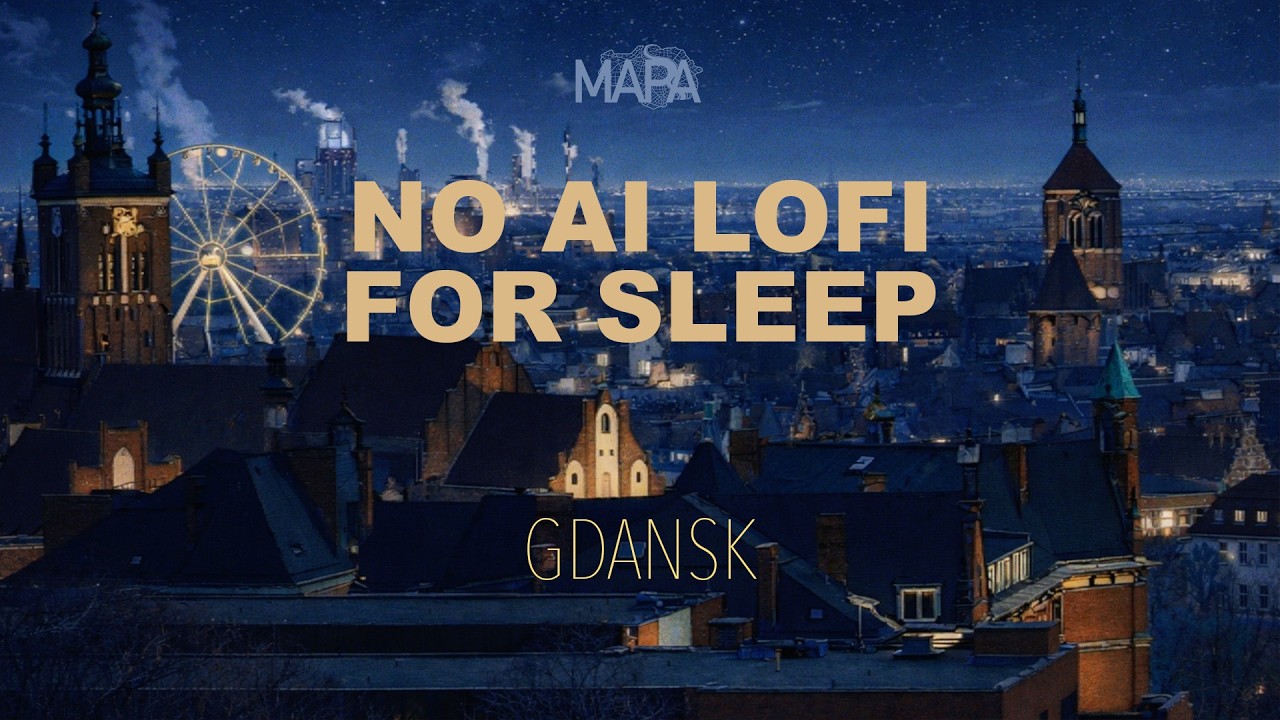 MAPA - Gdansk (For Sleep / Lo-Fi Hip Hop / Chill Beats) NO AI