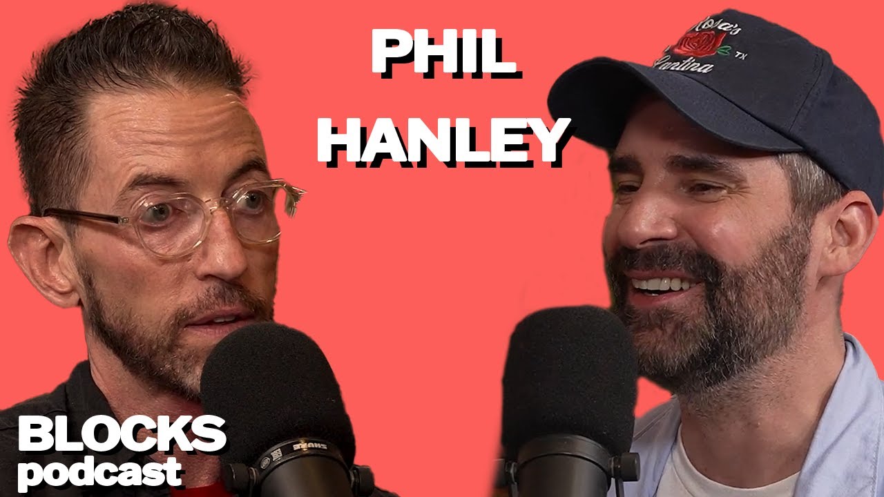Phil Hanley | Blocks Podcast w/ Neal Brennan