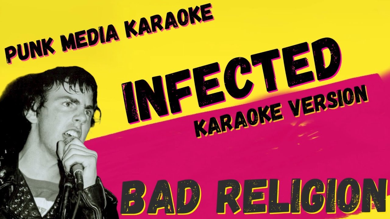 BAD RELIGION ✴ INFECTED  
 ✴ KARAOKE INSTRUMENTAL ✴ PMK