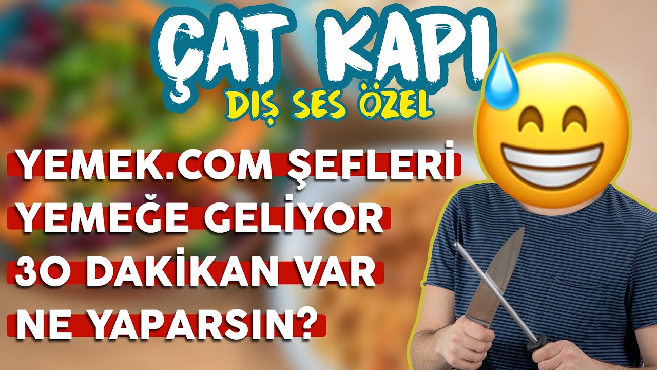DIŞ SES ÖZEL: Yemek.com Şefleri Yemeğe Geliyor, 30 Dakikan Var! Ne Yaparsın? | Çat Kapı B22