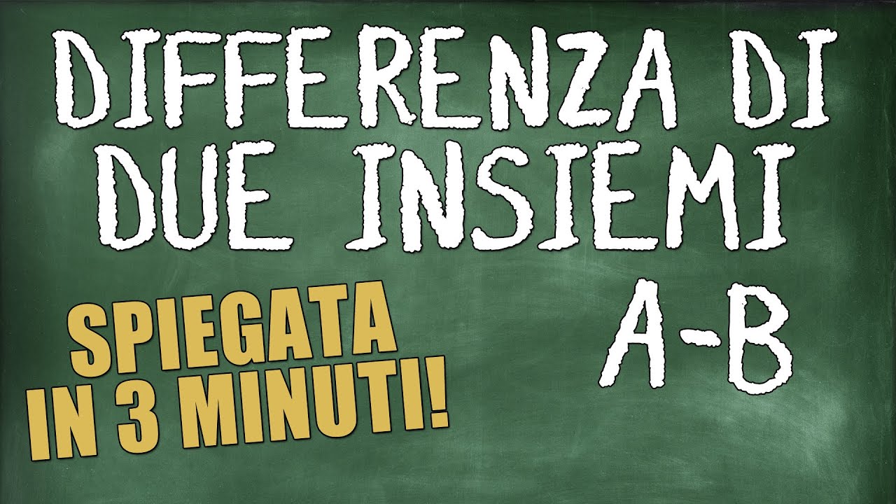 Differenza di due Insiemi: Spiegata in 3 Minuti (Con Esercizi Svolti)