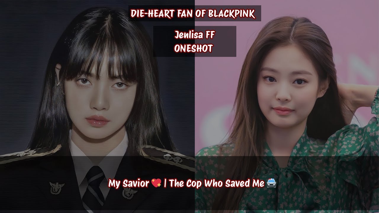 Jenlisa ff  My Savior 💖 | The Cop Who Saved Me 🚔 #jenlisa #jenlisaff #jenlisastory #jennielisa
