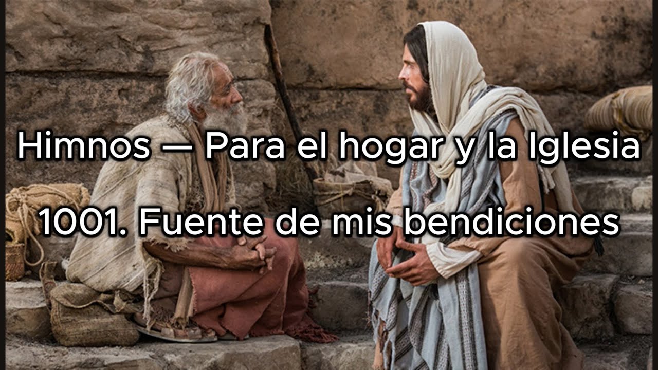 Himno 1001. Fuente de mis bendiciones