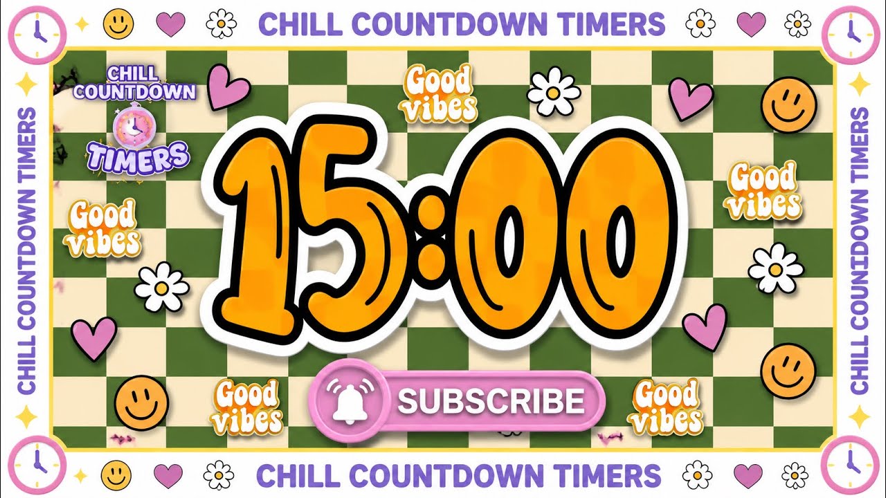 15-Minute Chill Countdown Timer | Good Vibes Only  LoFi Music for Focus, Walks, Cleaning & Relaxing