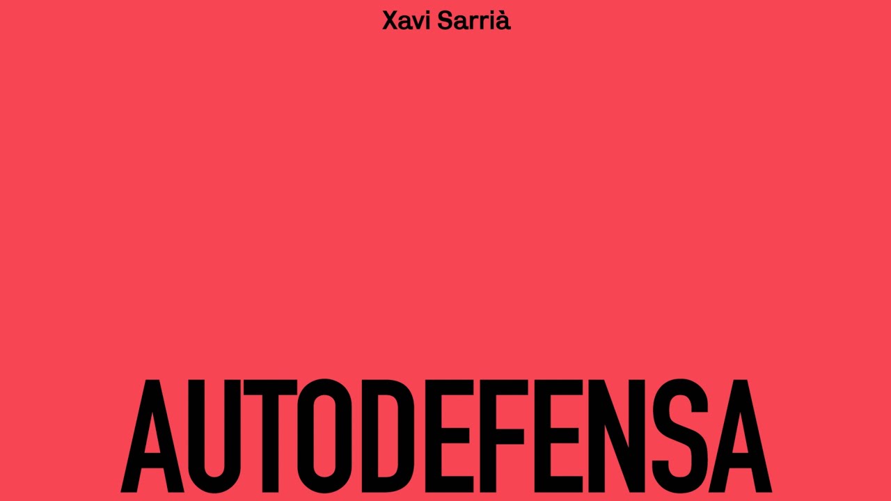 XAVI SARRIÀ - Autodefensa (Causa, 2022)