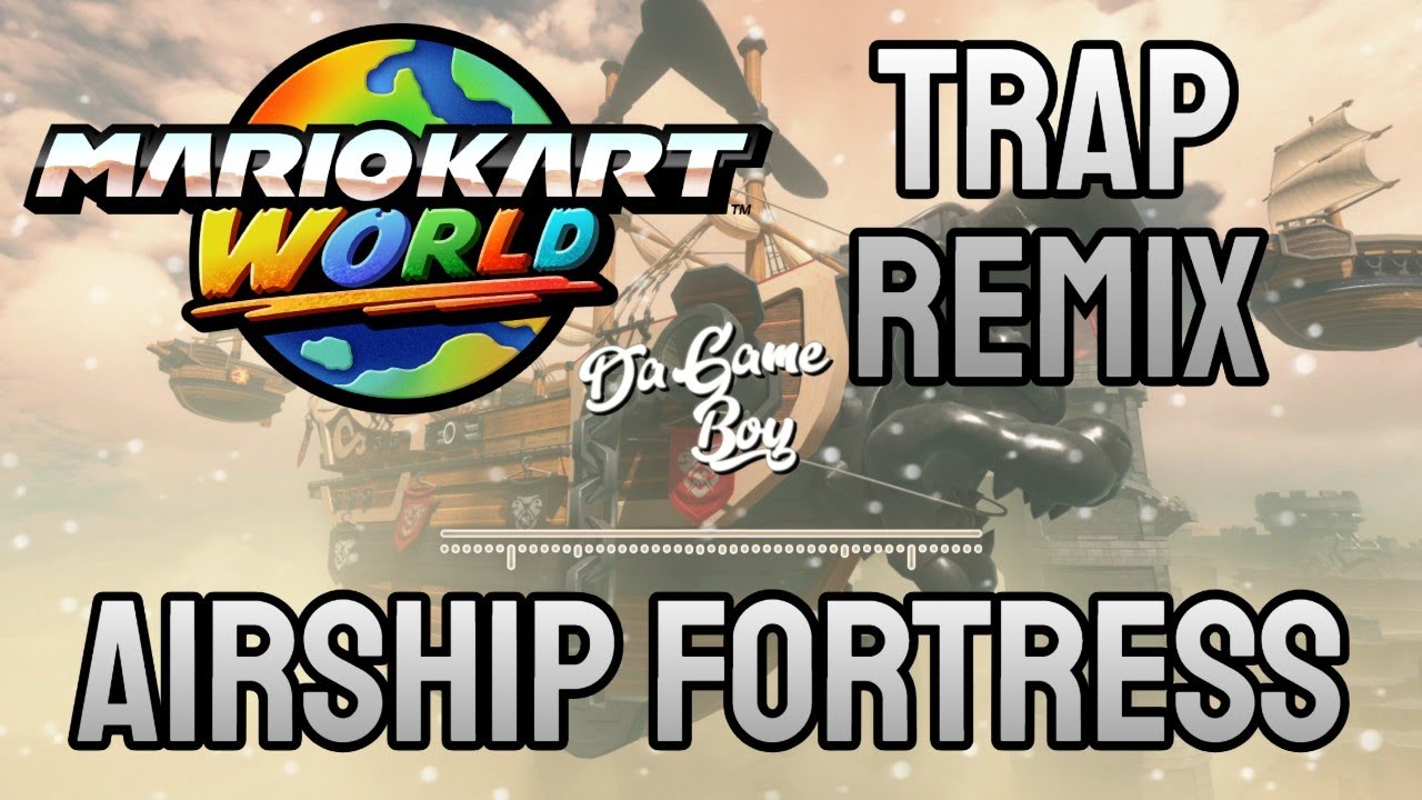 Mario Kart World - Airship Fortress || Trap Remix