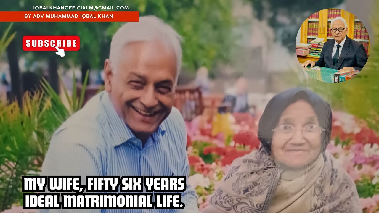 My wife, fifty six years ideal matrimonial life || By advocate Muhammad iqbal khan #viralvideo 