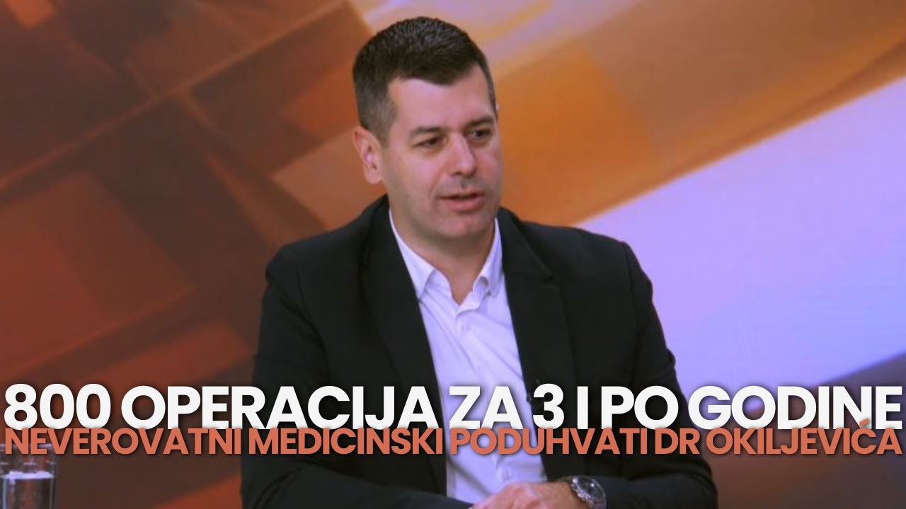 800 operacija za 3 i po godine - Neverovatni medicinski poduhvati dr Okiljevica