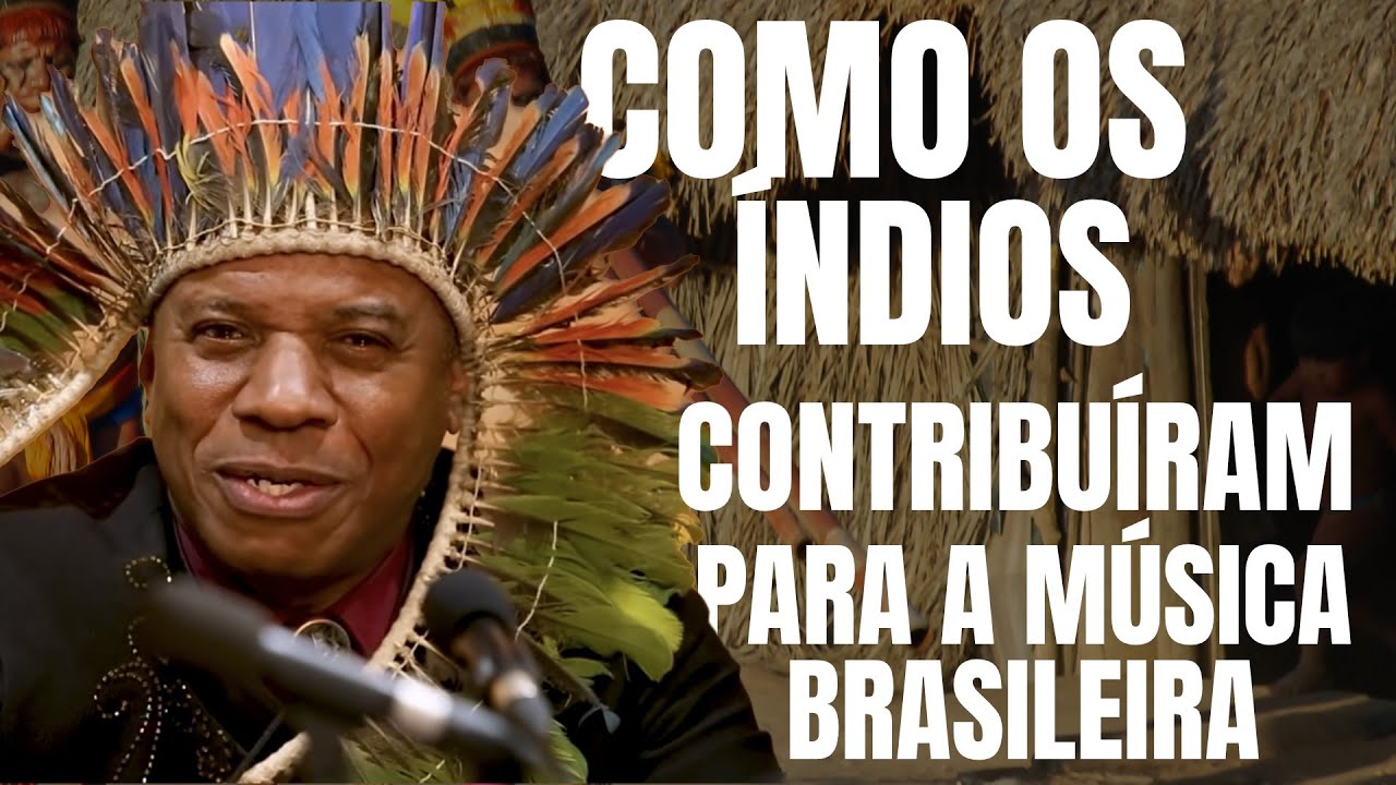 A influência da cultura indígena na música Brasileira