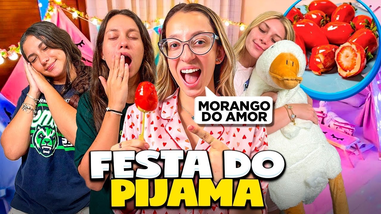 FIZEMOS UMA FESTA DO PIJAMA COM MORANGO DO AMOR