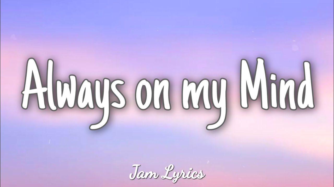 Always on My Mind - MCGI ✓Lyrics✓