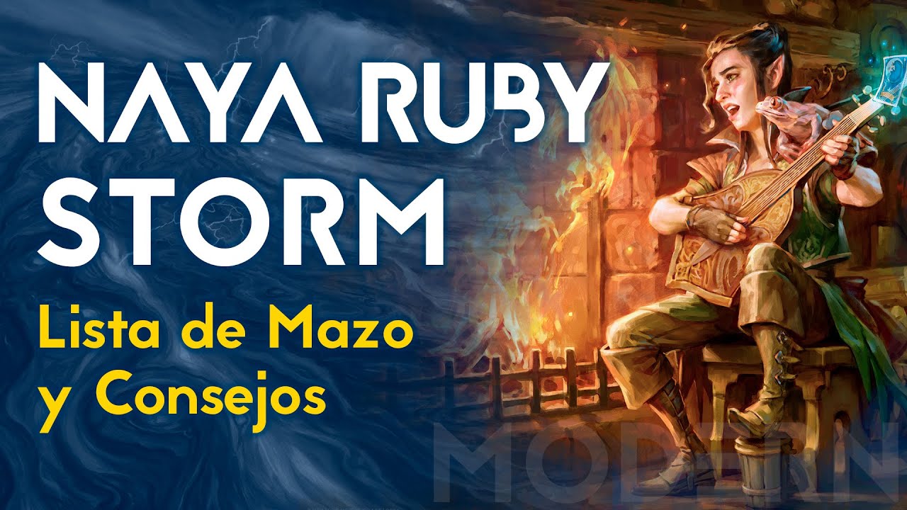 Naya Ruby Storm - Lista de Mazo y Consejos - MODERN